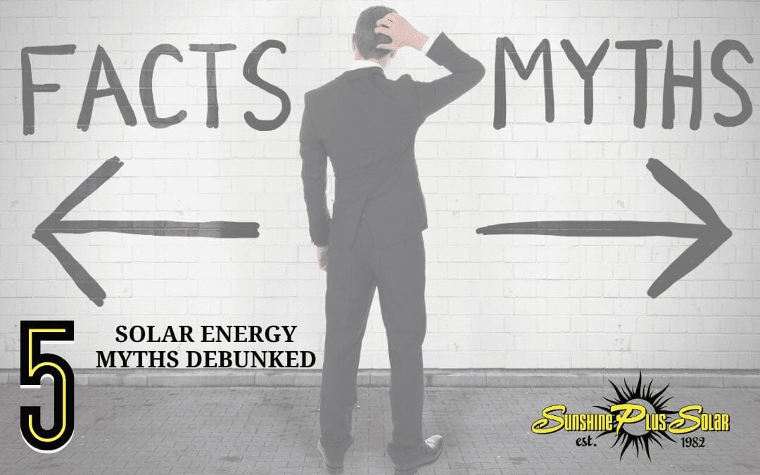 5 Solar Energy Myths Debunked